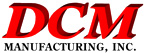 DCM Manufacturing Inc.